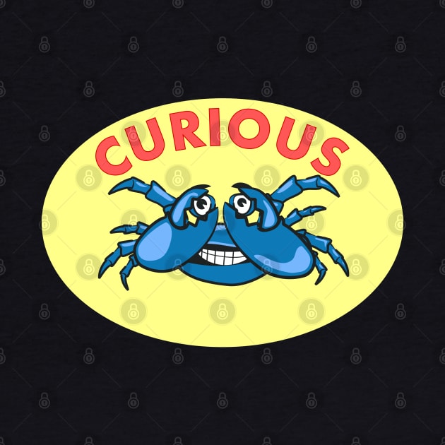 CURIOUS by Tees4Chill